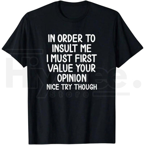"In Order To Insult Me" Funny Sarcastic Tee – Soft & Breathable Graphic T-Shirt