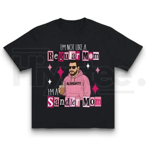 "I'm A Sandler Mom" Funny Graphic T-Shirt – Adam Sandler Fan Gift For Mom