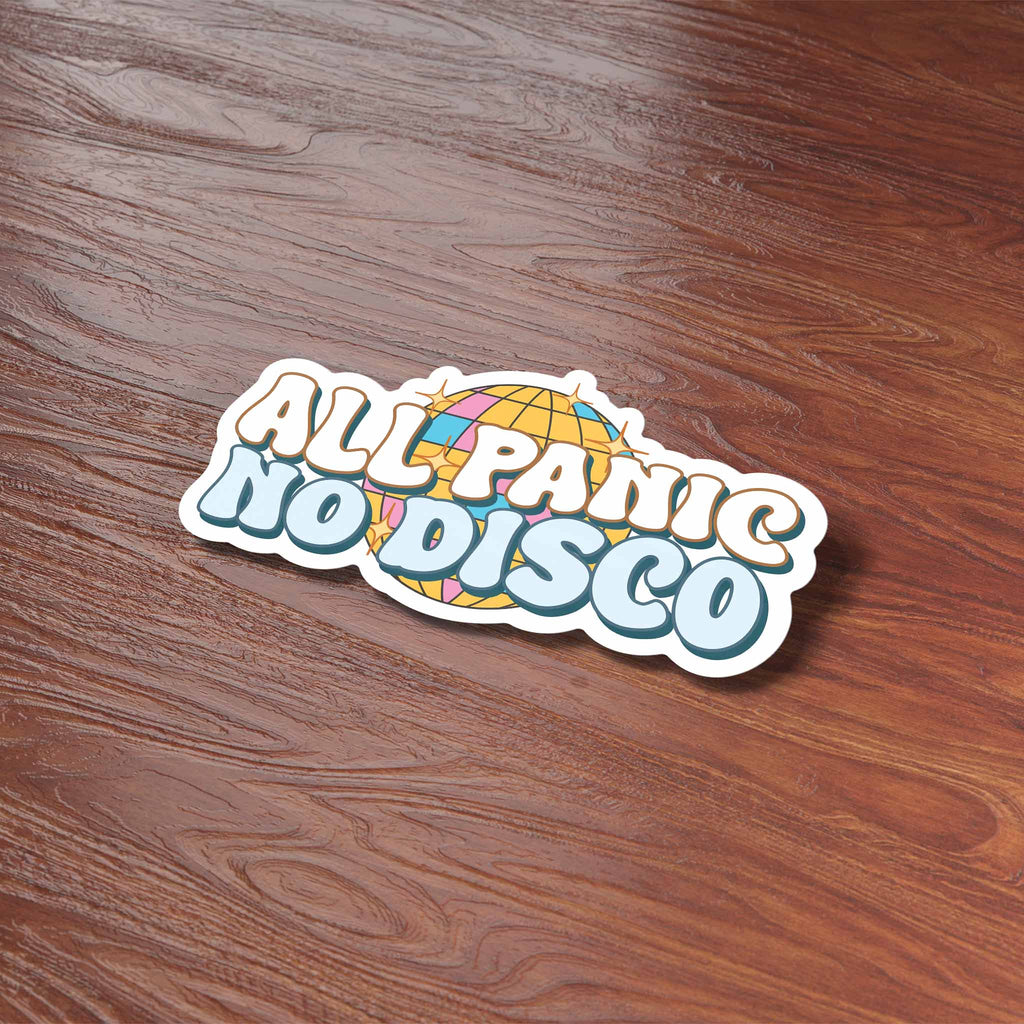 All Panic No Disco Funny Quote Sticker