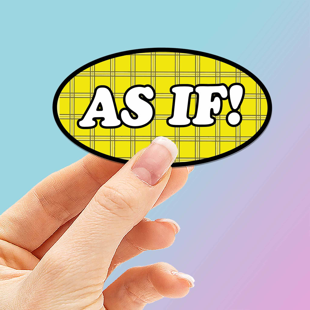 As If Funny Movie Quote Sticker