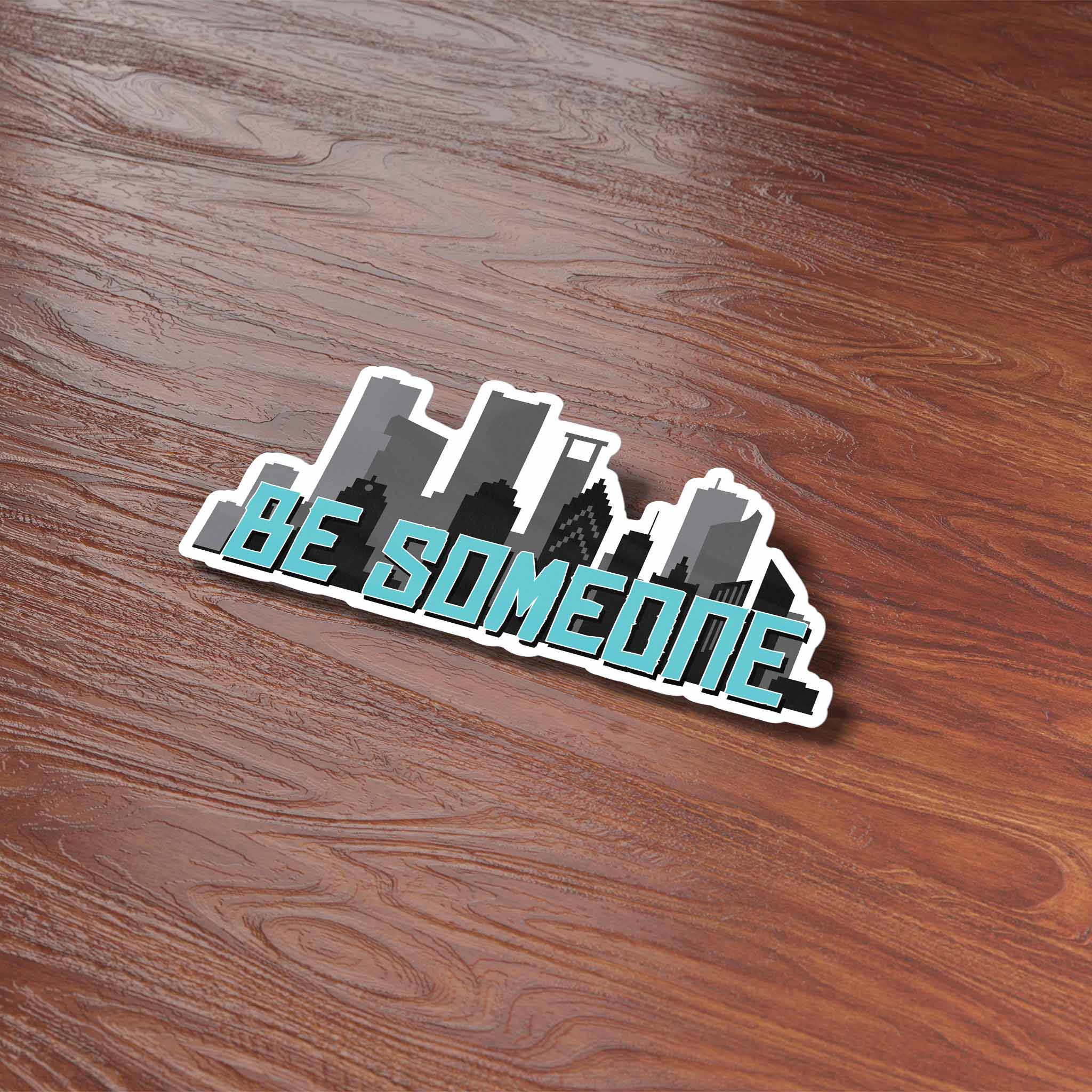 Be Someone Houston Sticker - Cool Texas Decals