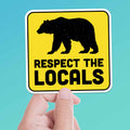 Respect the Locals Bear Sticker - Funny Nature Decal