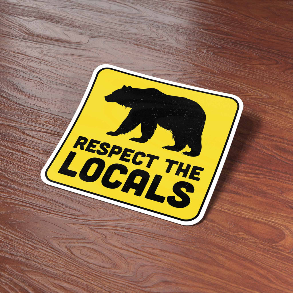 Respect the Locals Bear Sticker - Funny Nature Decal