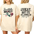"Beautifully Broken, Not Okay" T-Shirt - Trendy Mental Health Awareness Tee, Empowering Women's Gift