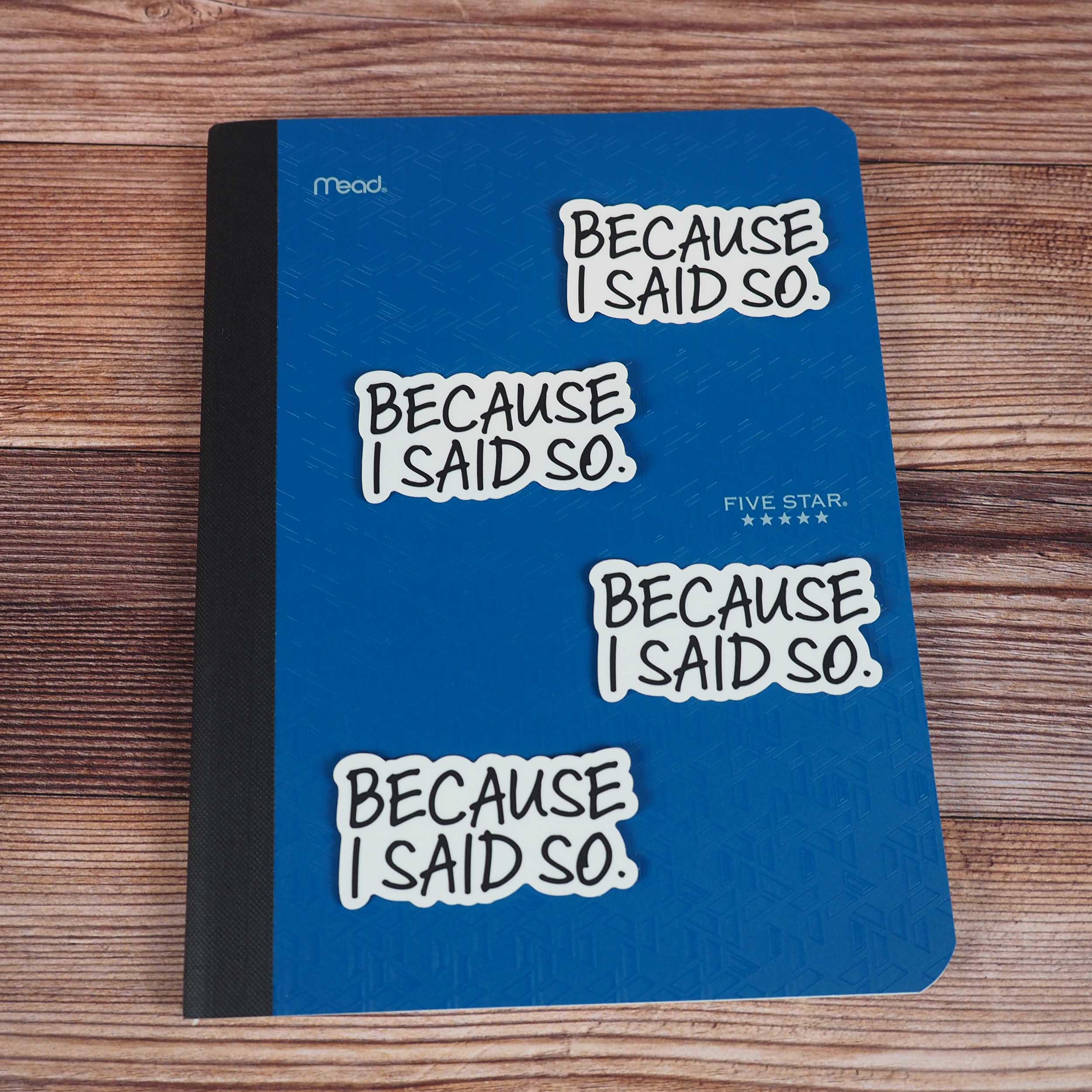 Because I Said So Funny Mom Sticker
