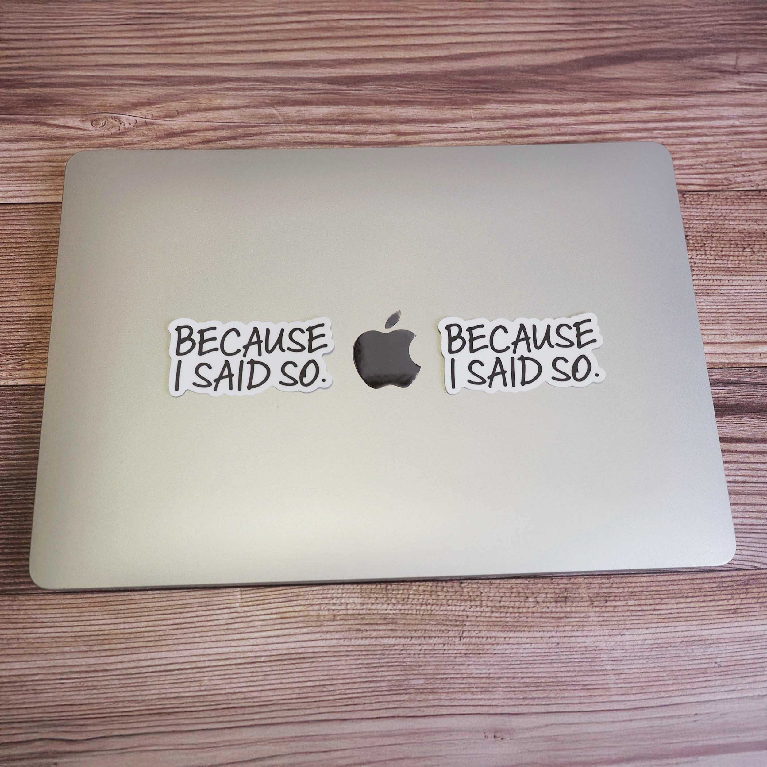 Because I Said So Funny Mom Sticker
