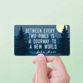 John Muir Quote Sticker - Between Every Two Pines