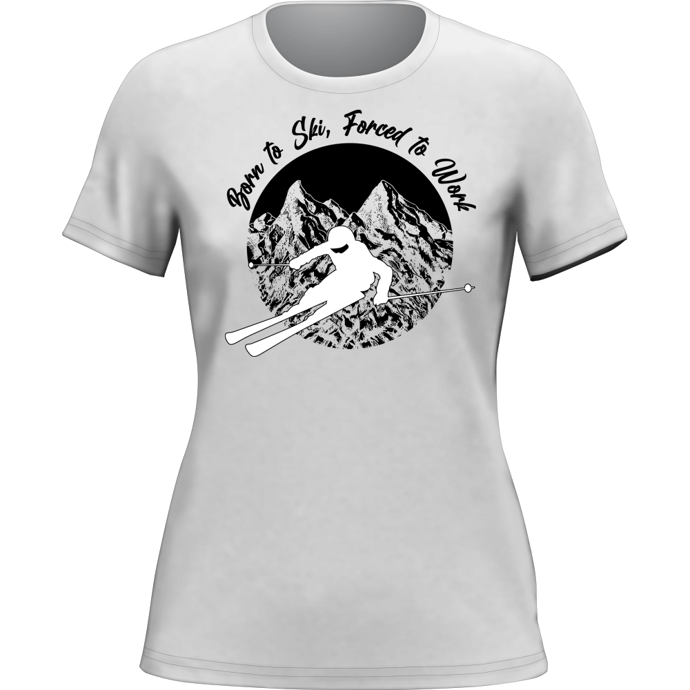 Born To Ski Forced To Work T-Shirt for Women