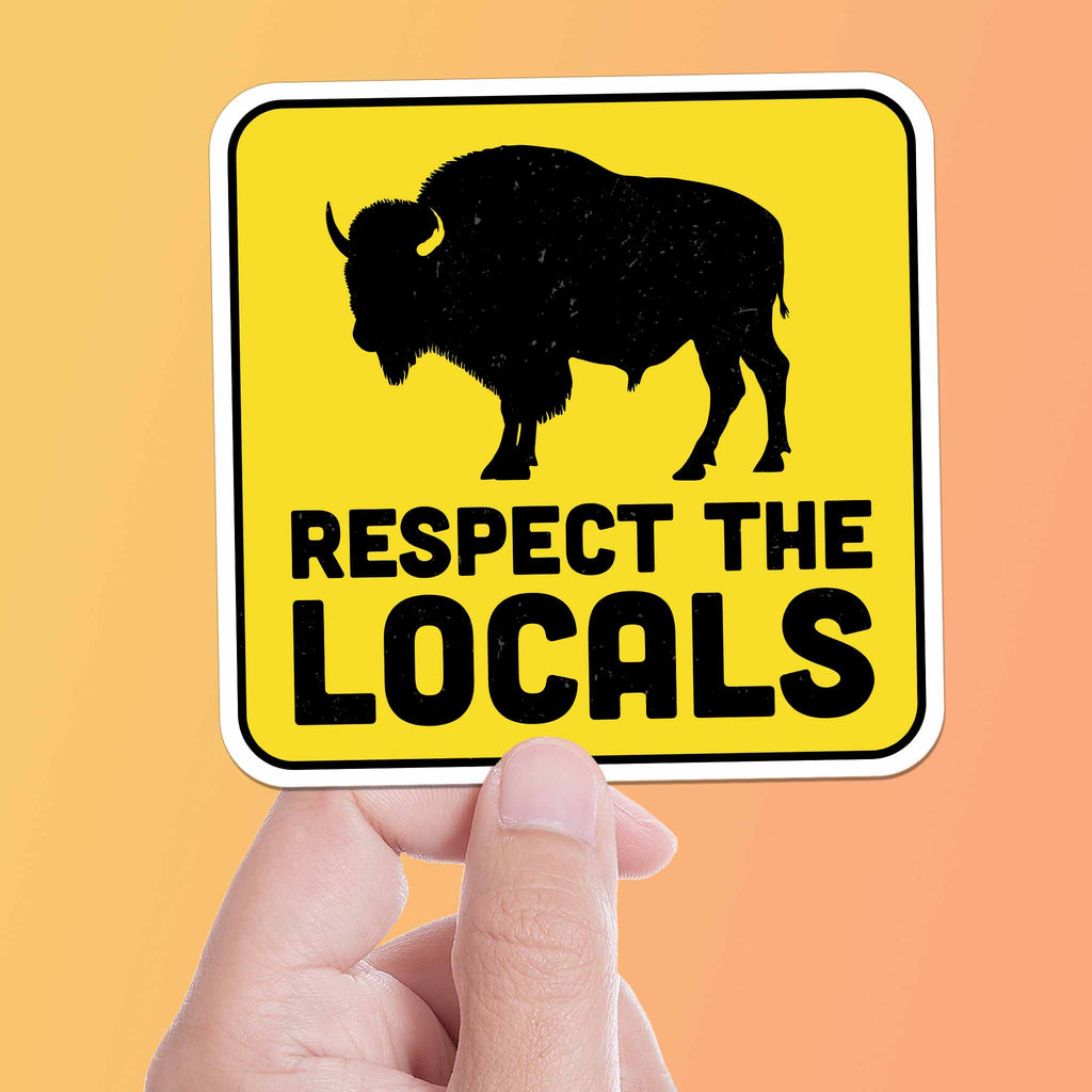 Respect the Locals Buffalo Sticker - Funny Bison Decal