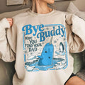 "Bye Buddy Hope You Find Your Dad" Sweatshirt | ELF Movie Quote Crewneck | Funny Christmas Nostalgia Jumper