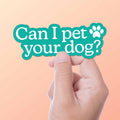 Can I Pet Your Dog Sticker