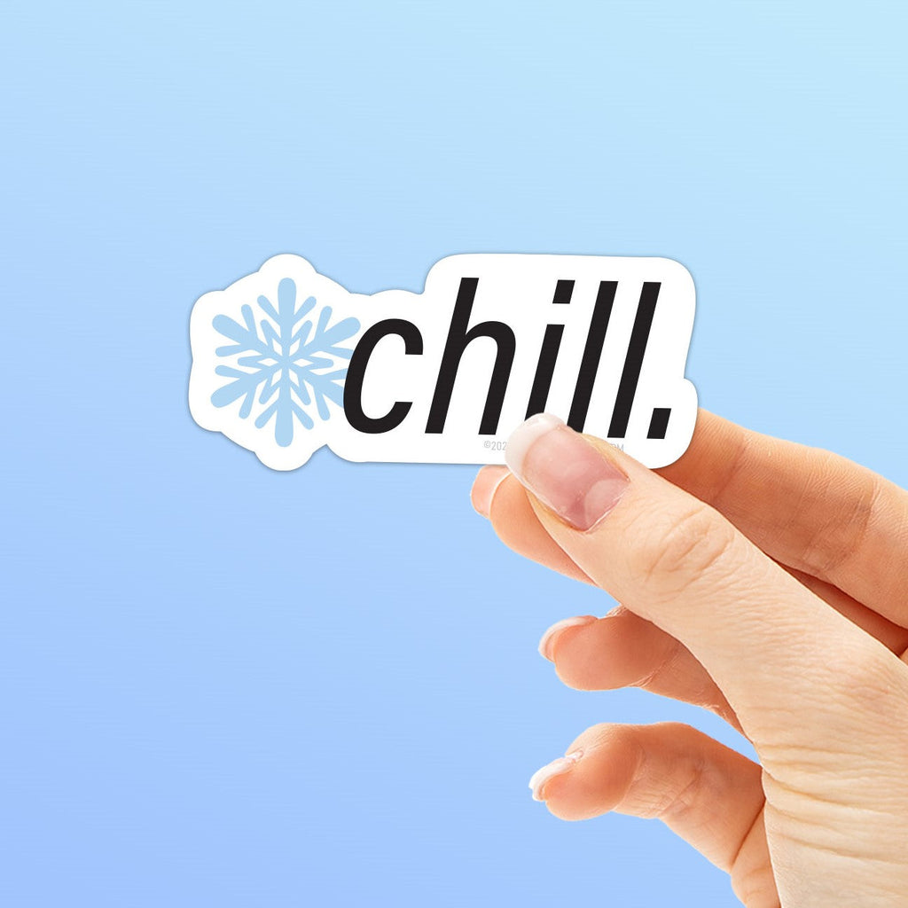 Chill Sticker - Funny Quote Decal for Laptop