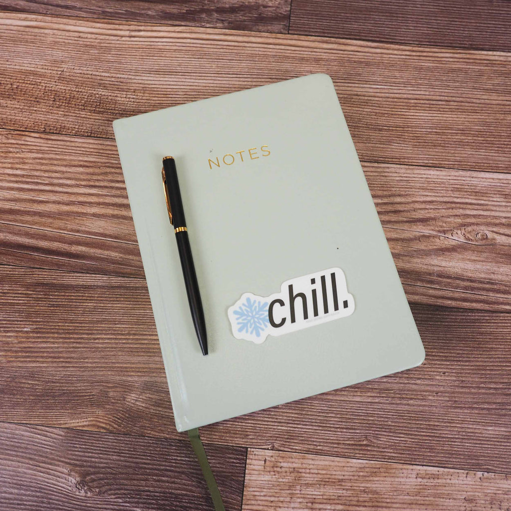 Chill Sticker - Funny Quote Decal for Laptop