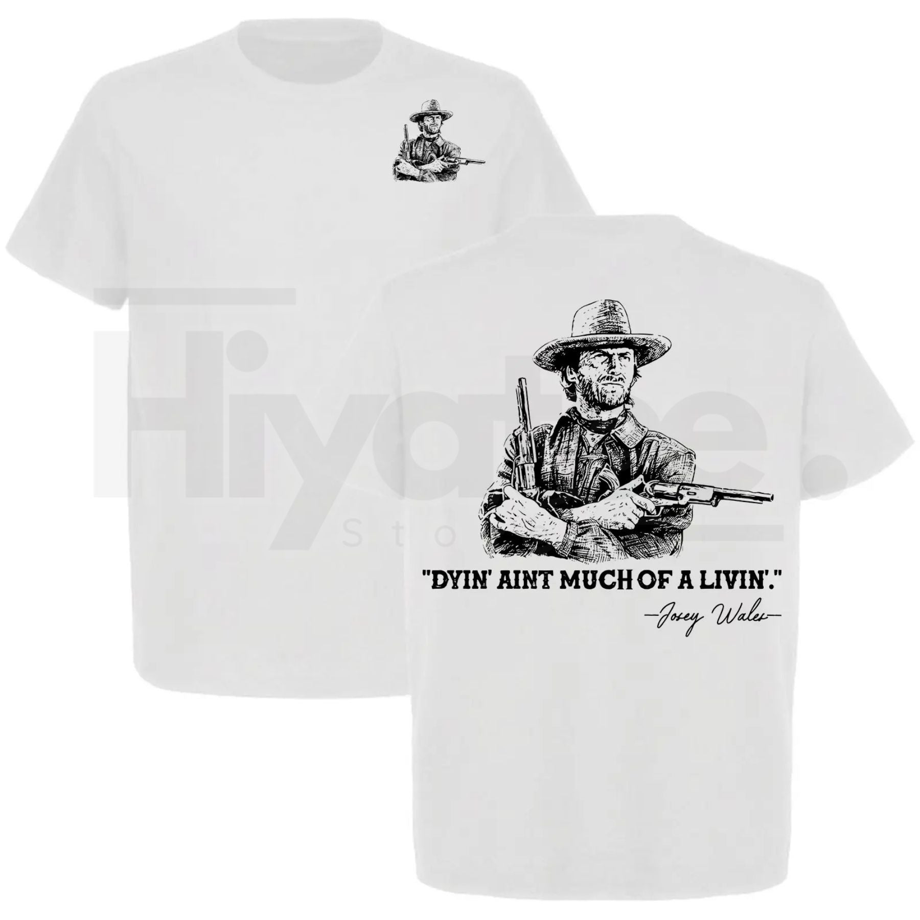 Clint Eastwood "Dyin' Ain't Much Of A Livin'" T-Shirt – Josey Wales Western Cowboy Tee