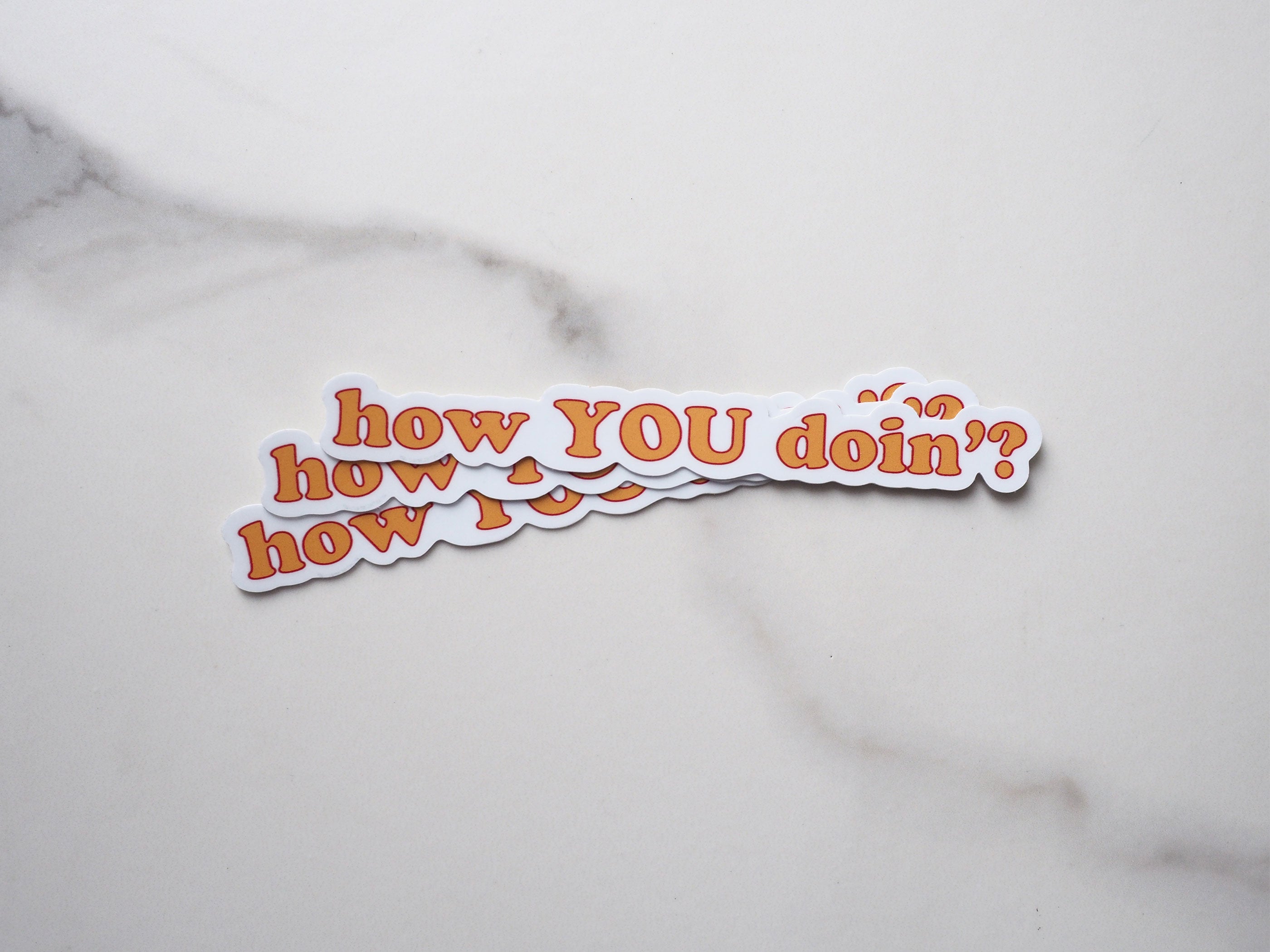 How YOU Doin' Sticker