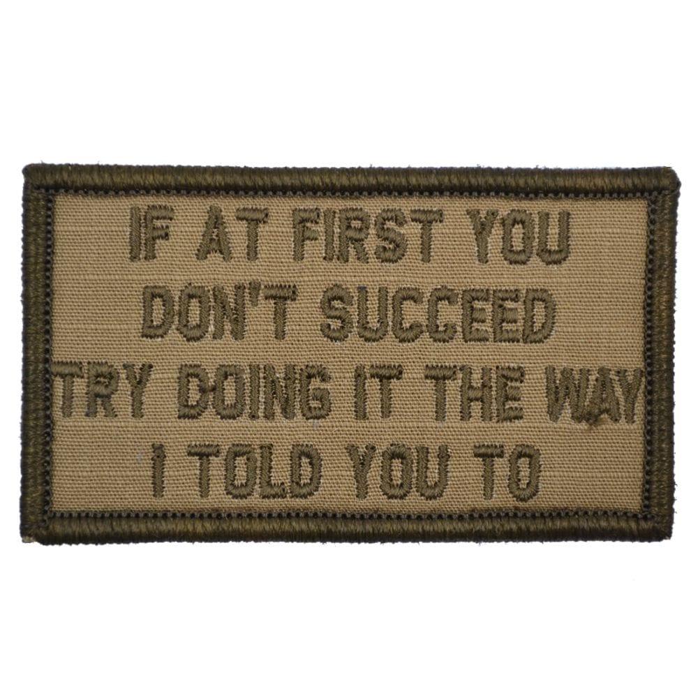 If At First You Don't Succeed, Try Doing It The Way I Told You To - 2x3.5 Patch