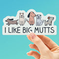 I Like Big Mutts Sticker