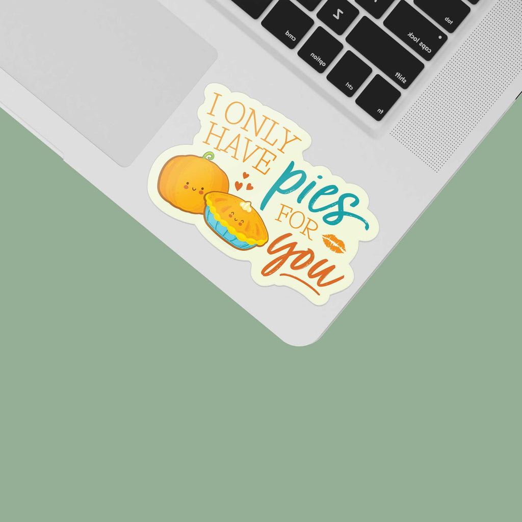 I Only Have Pies for You Pumpkin Sticker