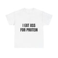 "I EAT THIS FOR PROTEIN" Funny T-Shirt - Viral Gym Shirt, Humorous Workout Tee