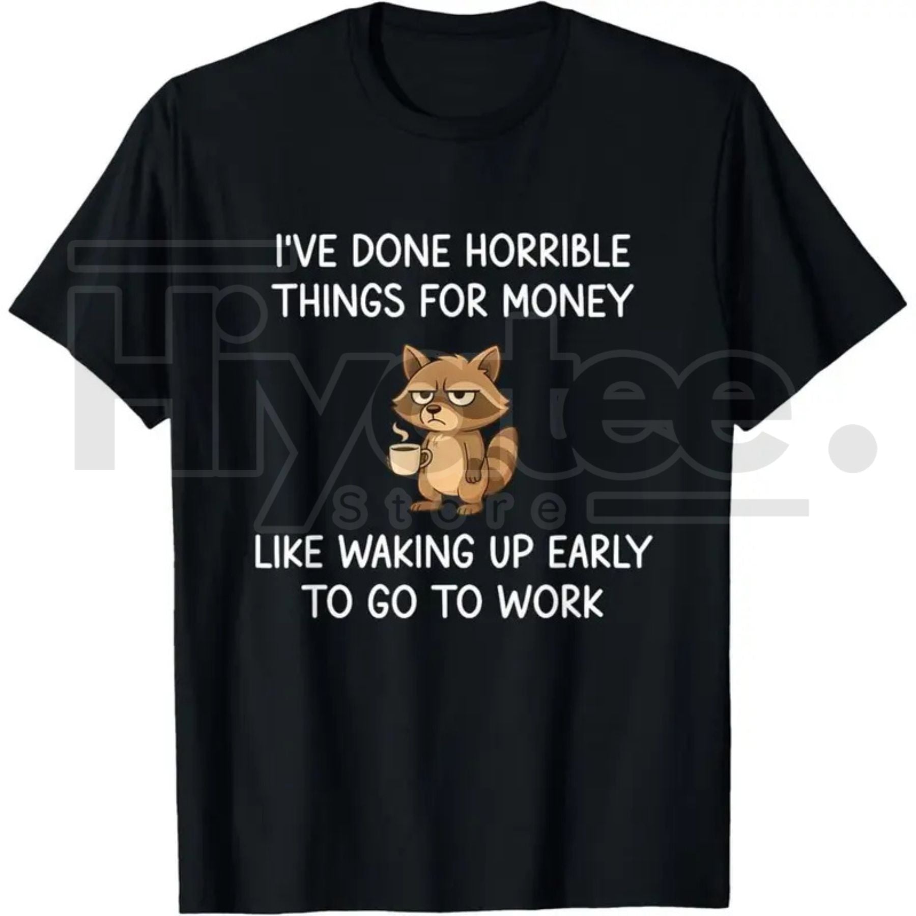 "I've Done Horrible Things for Money" Raccoon – Funny Unhinged Trash Panda Graphic