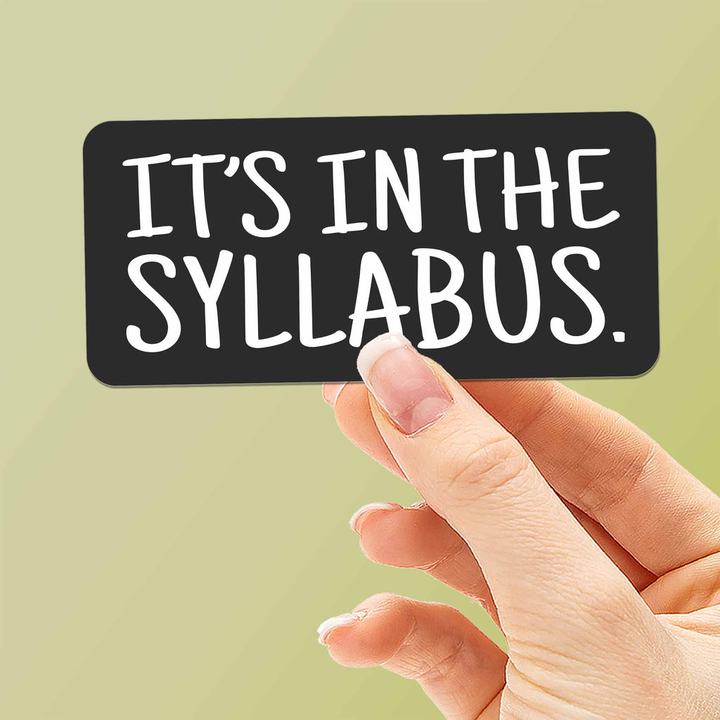 It's In the Syllabus - Funny School Sticker in Black