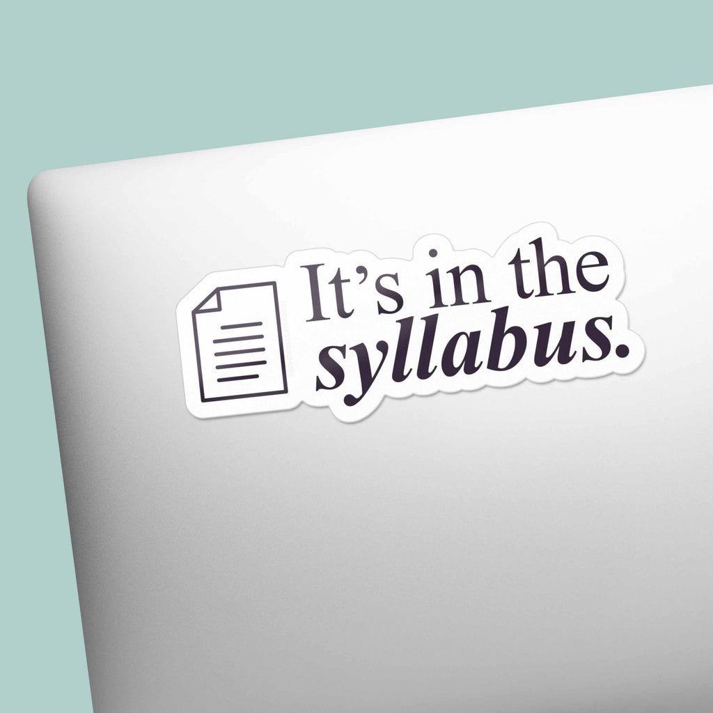 It's In the Syllabus - Funny School Sticker in White