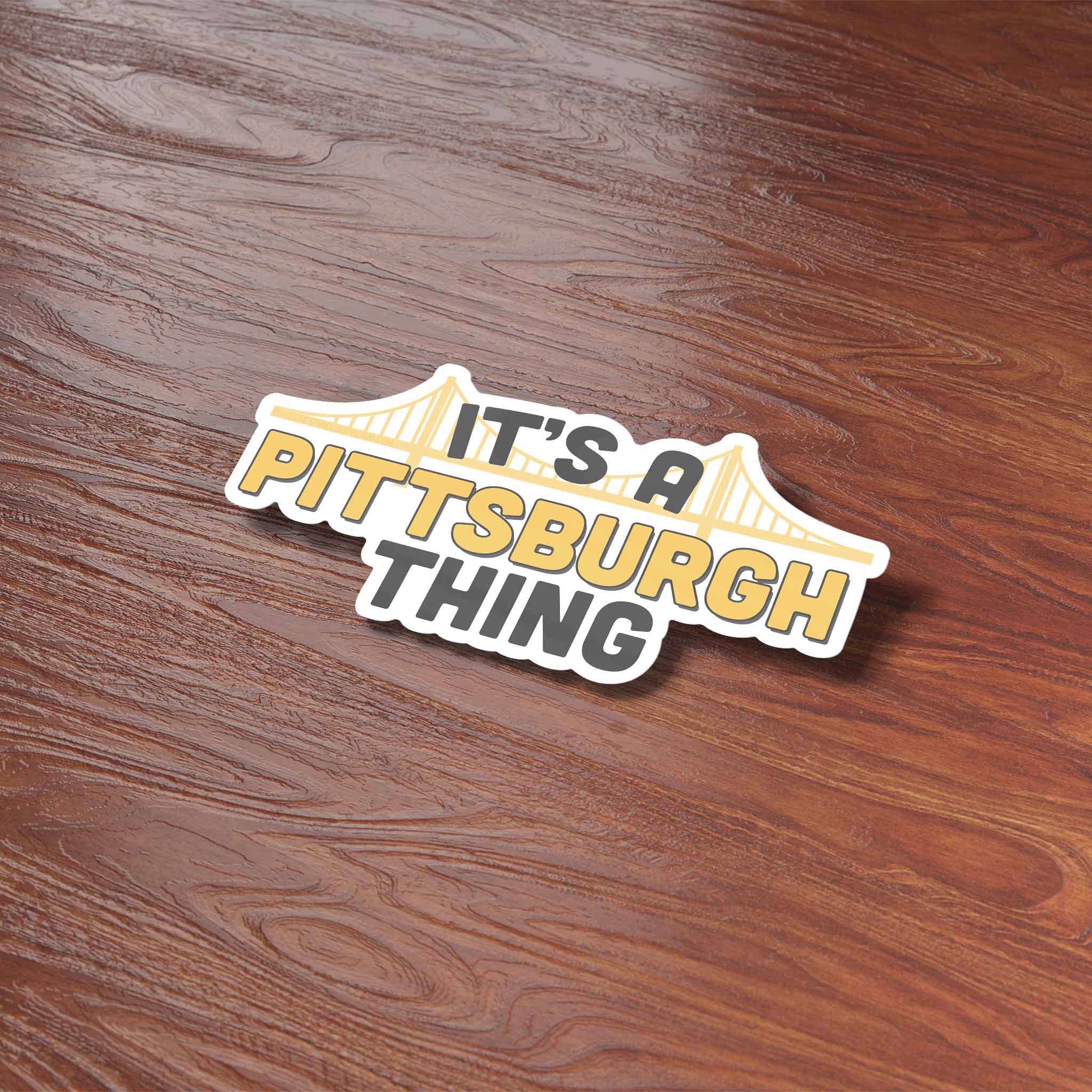 It's a Pittsburgh Thing Sticker - PGH Pennsylvania Decal