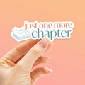 Just One More Chapter Sticker