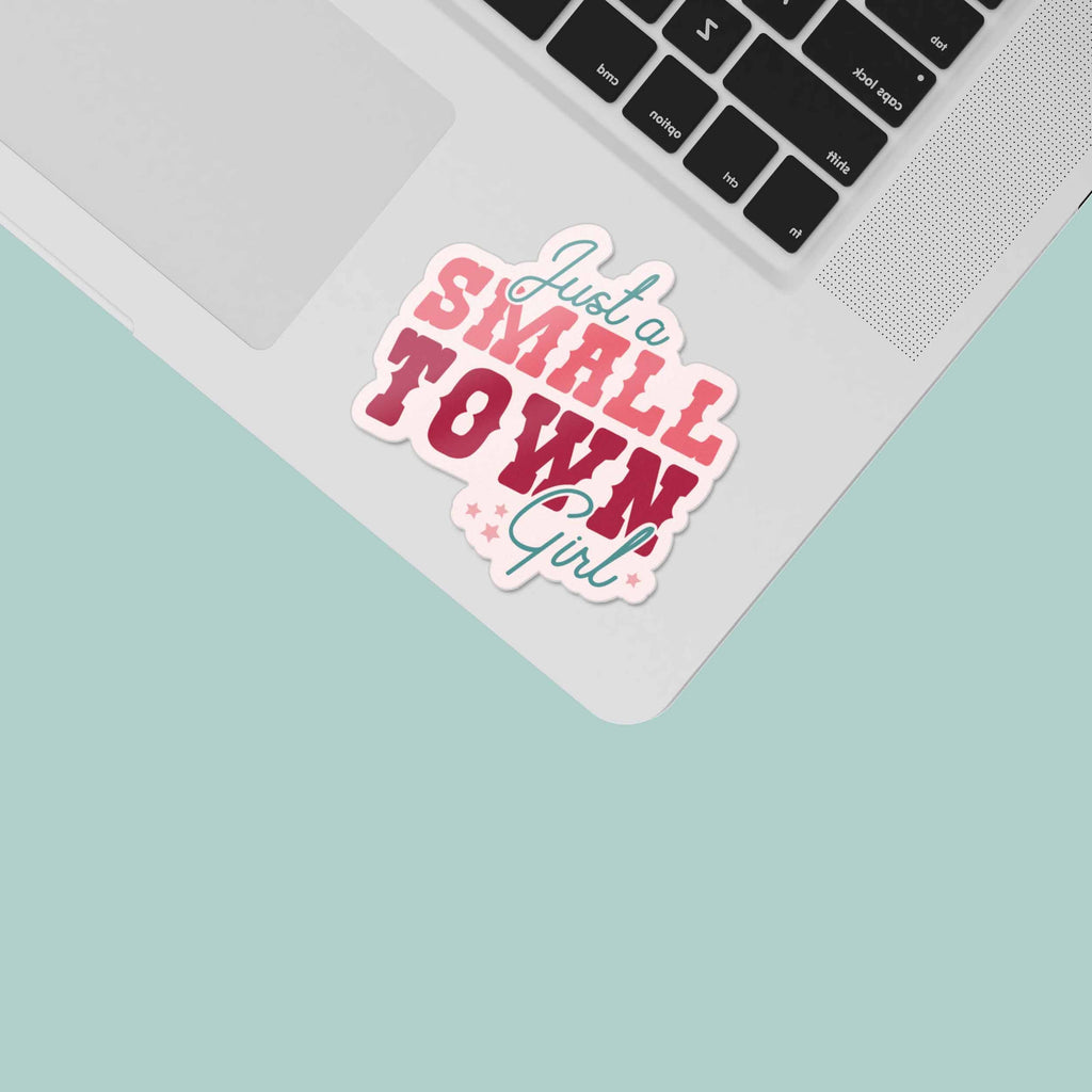 Just a Small Town Girl Sticker