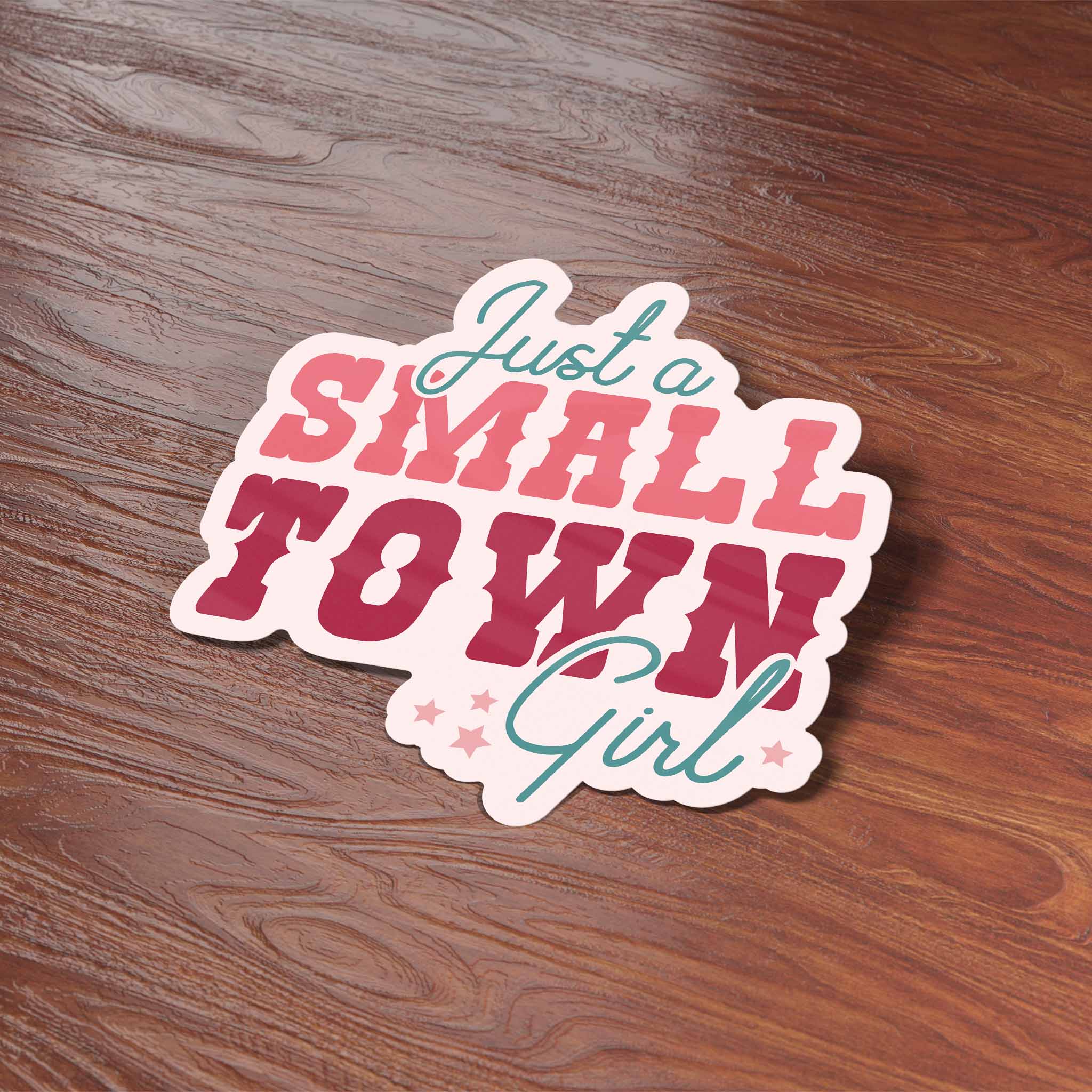 Just a Small Town Girl Sticker