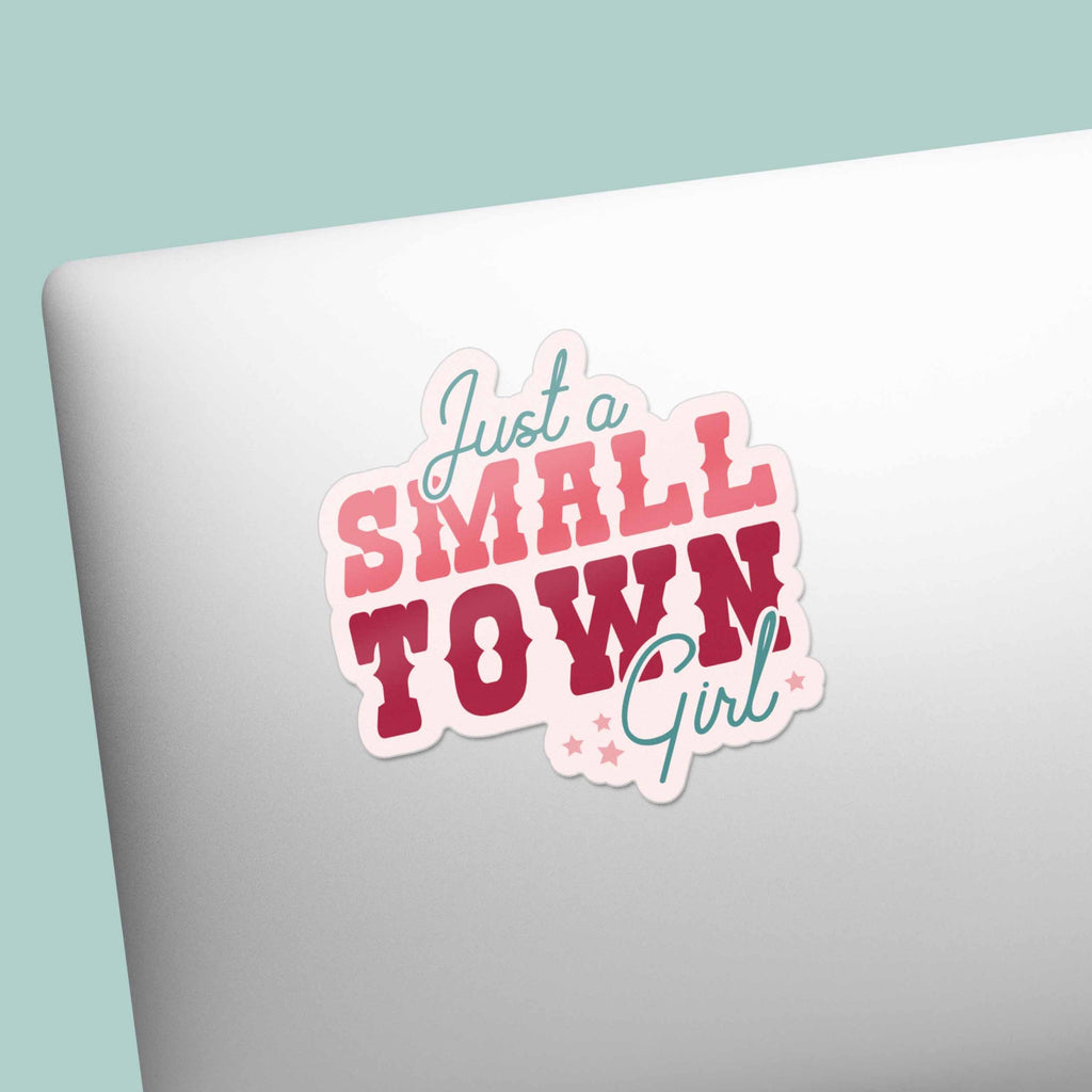 Just a Small Town Girl Sticker