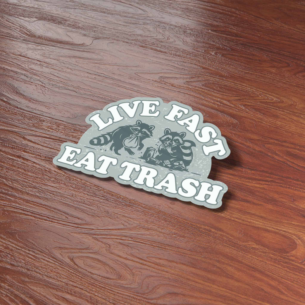 Live Fast Eat Trash Funny Raccoon Sticker