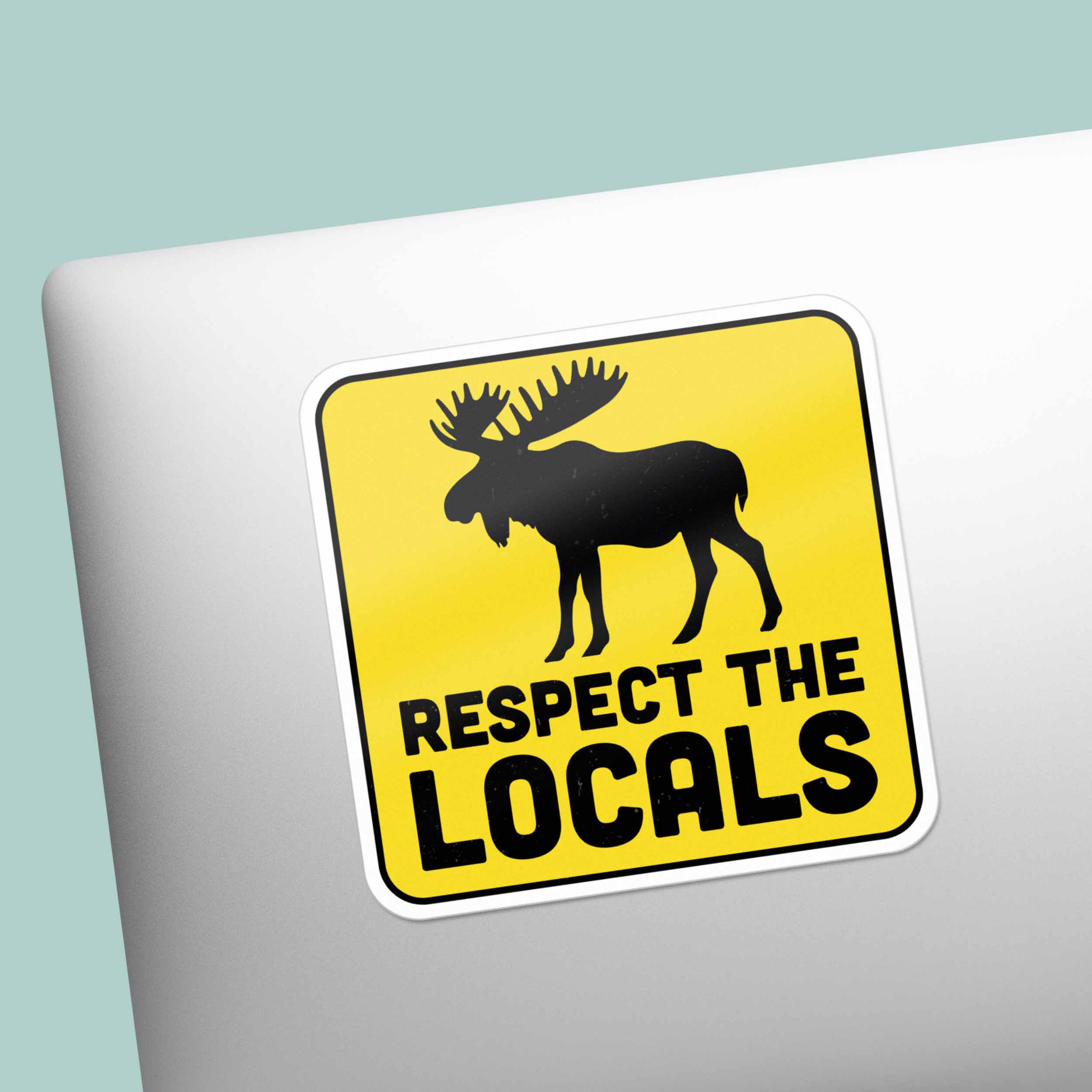 Respect the Locals Moose Sticker - Funny Nature Decal