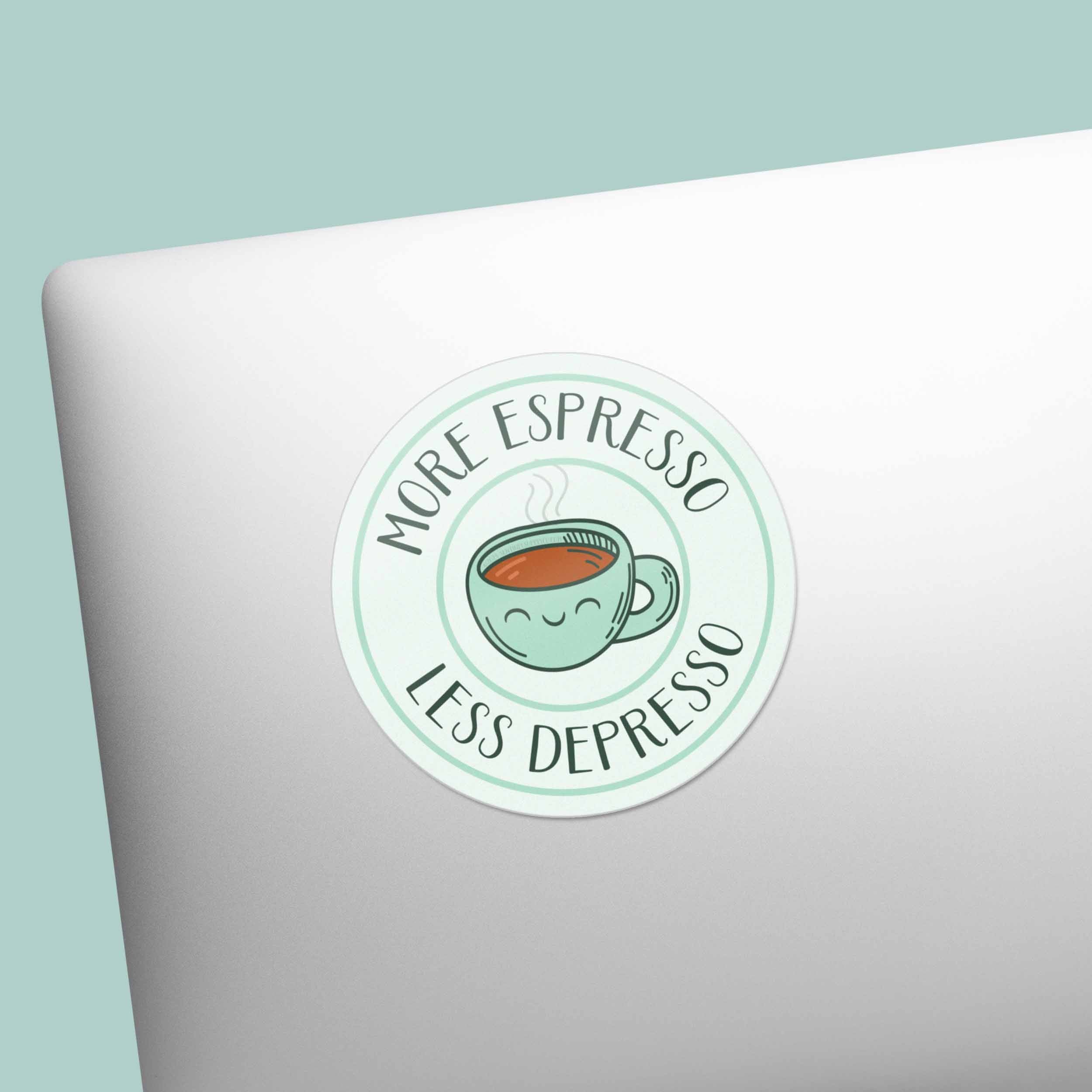 More Espresso Less Depresso Coffee Sticker
