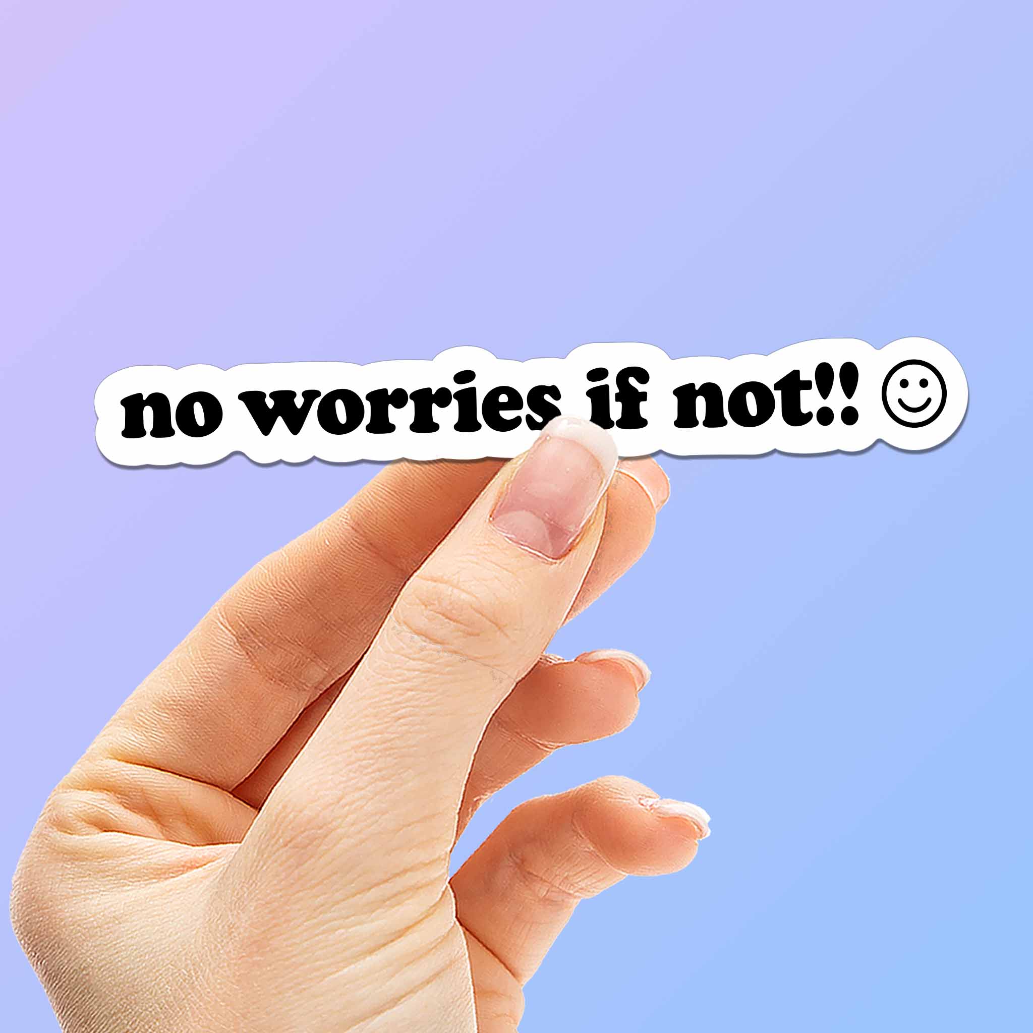 No Worries If Not Funny Sticker