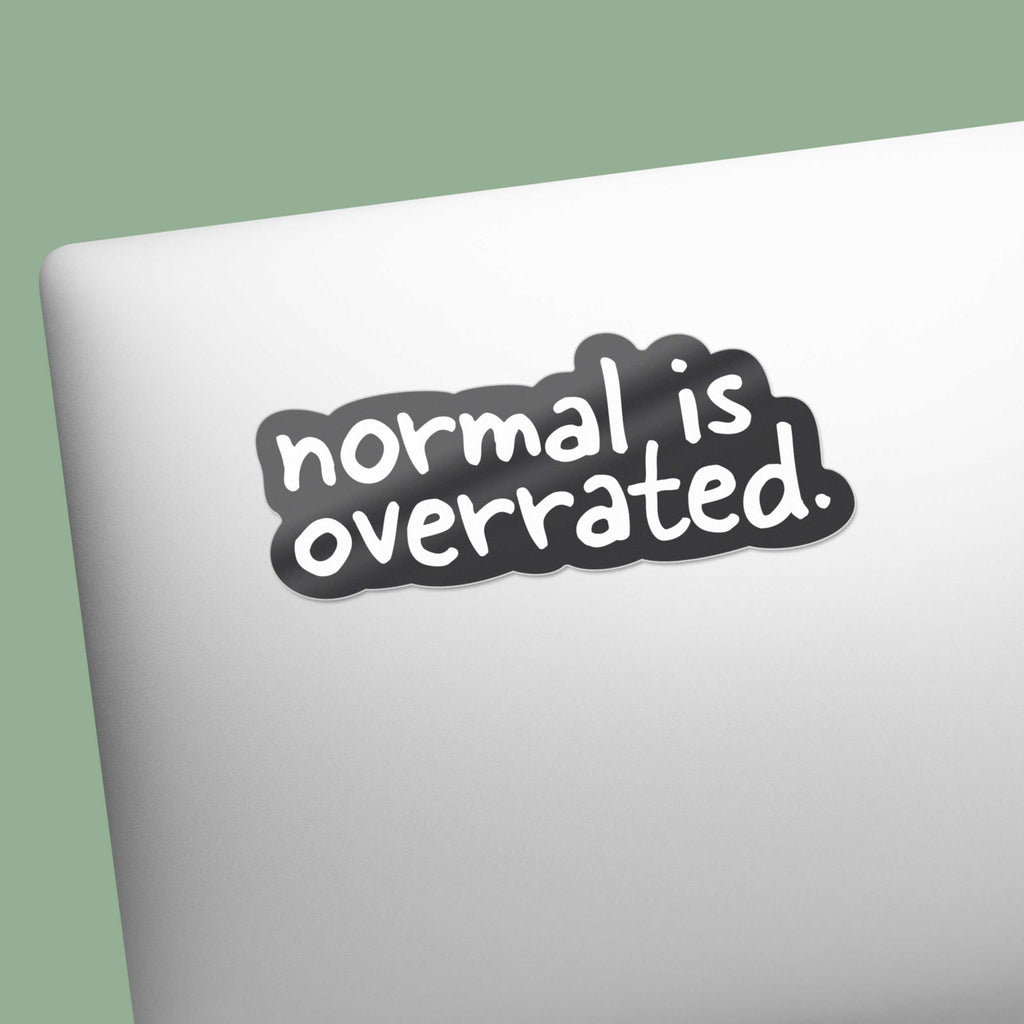 Normal is Overrated Sticker