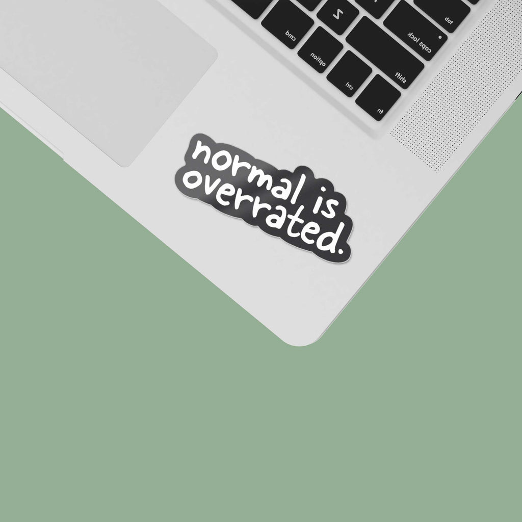 Normal is Overrated Sticker