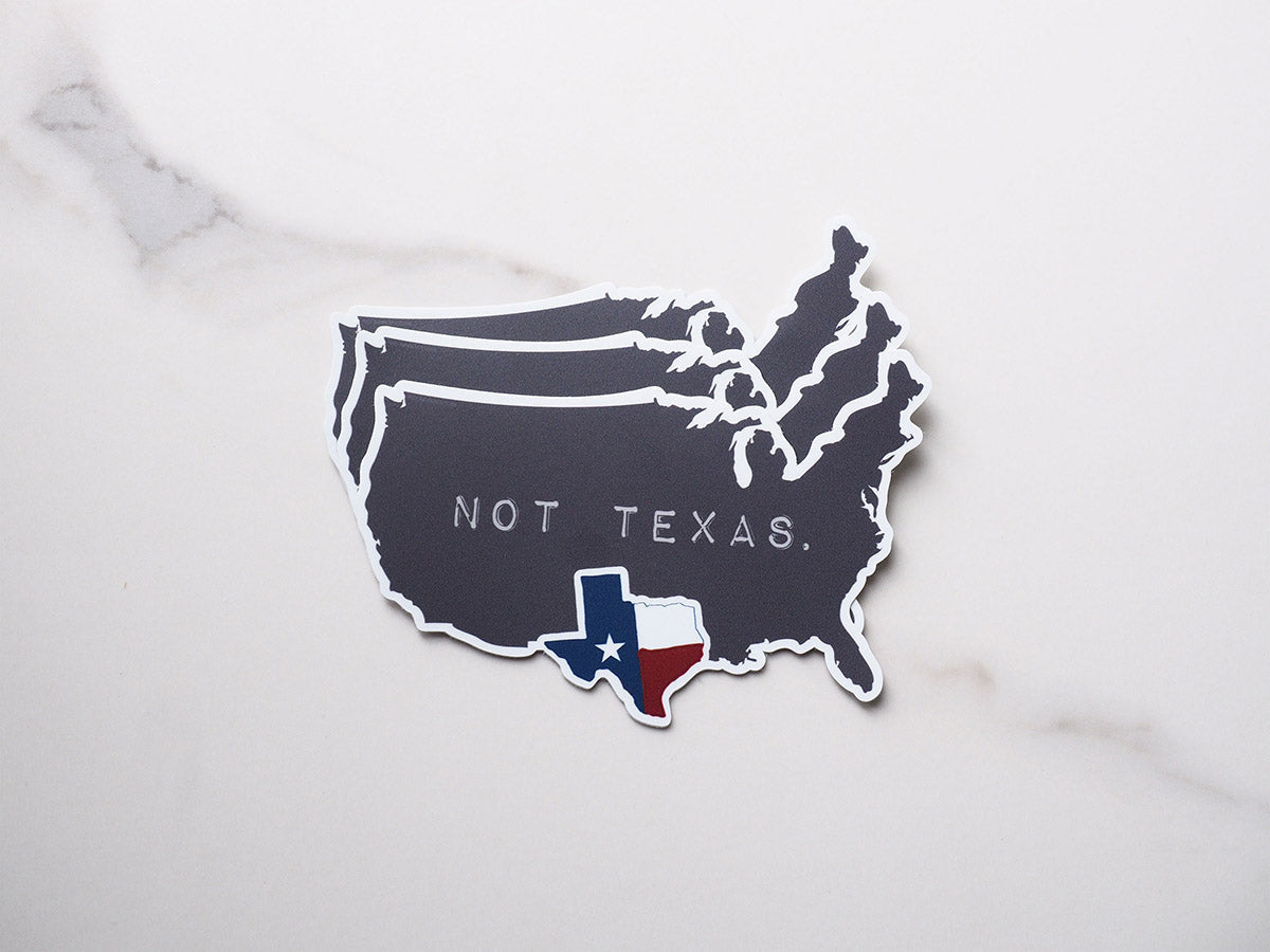 Texas, Not Texas Sticker
