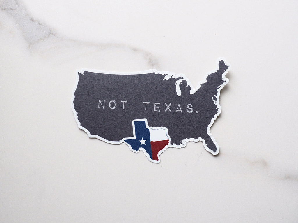 Texas, Not Texas Sticker