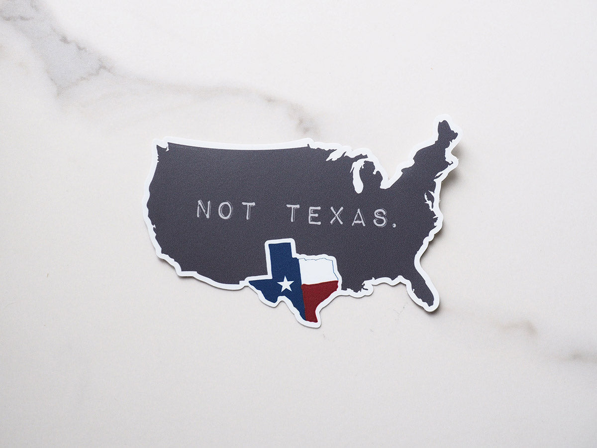 Texas, Not Texas Sticker