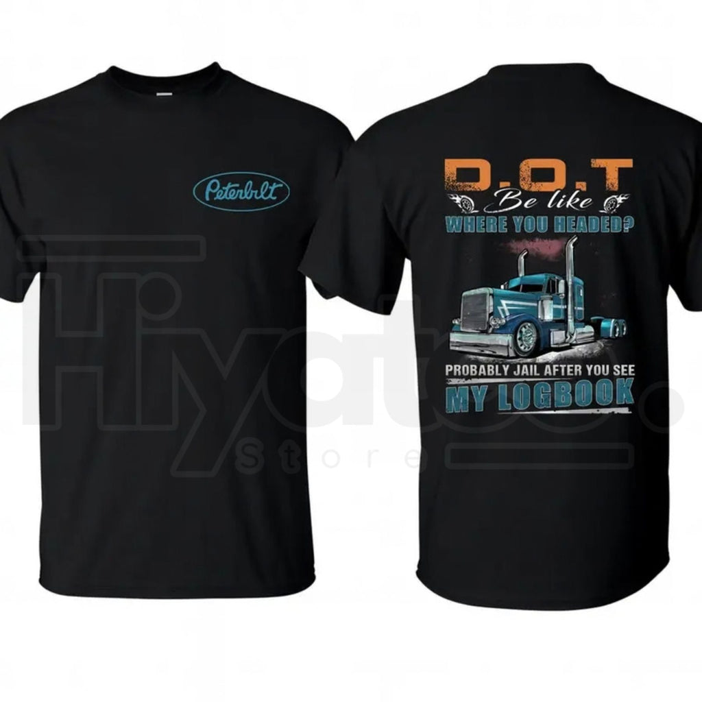 "Probably Jail" Peterbilt Trucker T-Shirt – Funny D.O.T. Logbook Joke T-Shirt