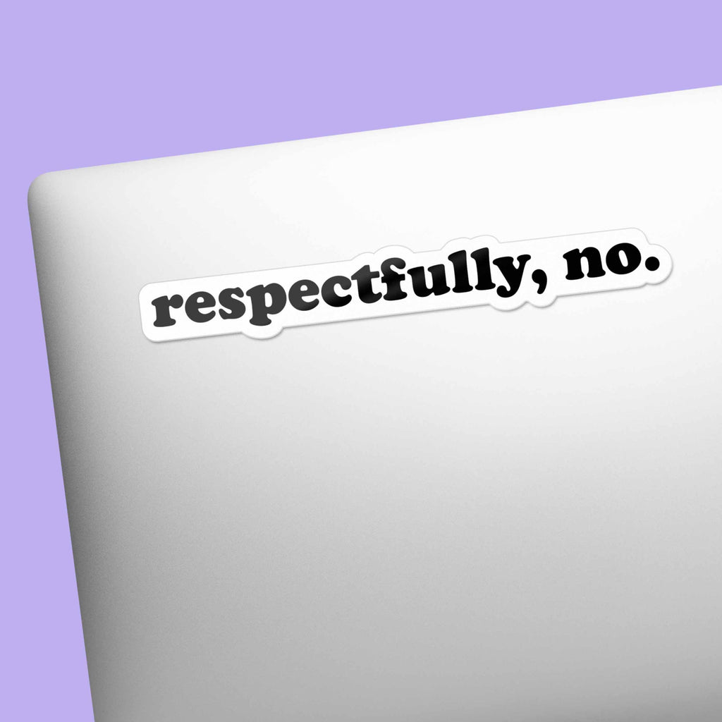 Respectfully No Funny Sticker
