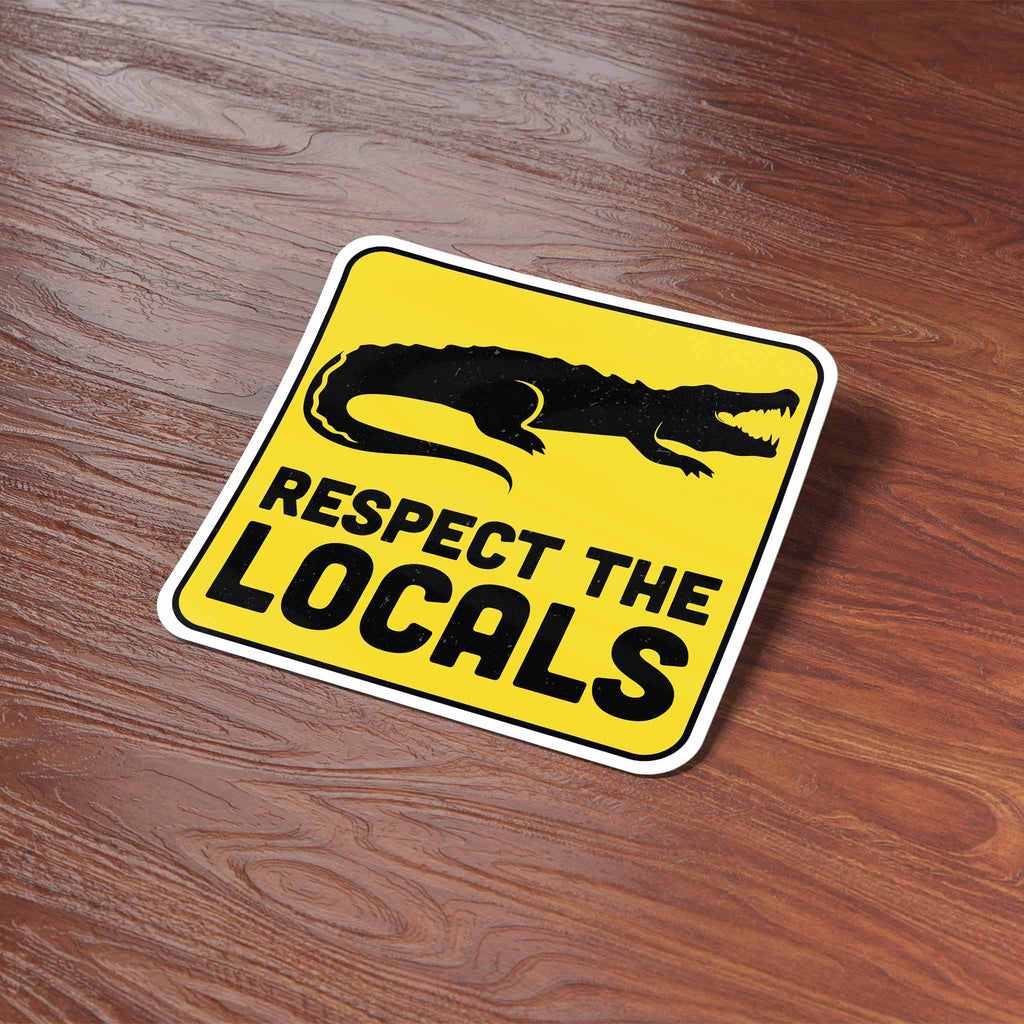 Respect the Locals Gator Sticker - Funny Alligator Nature Decal
