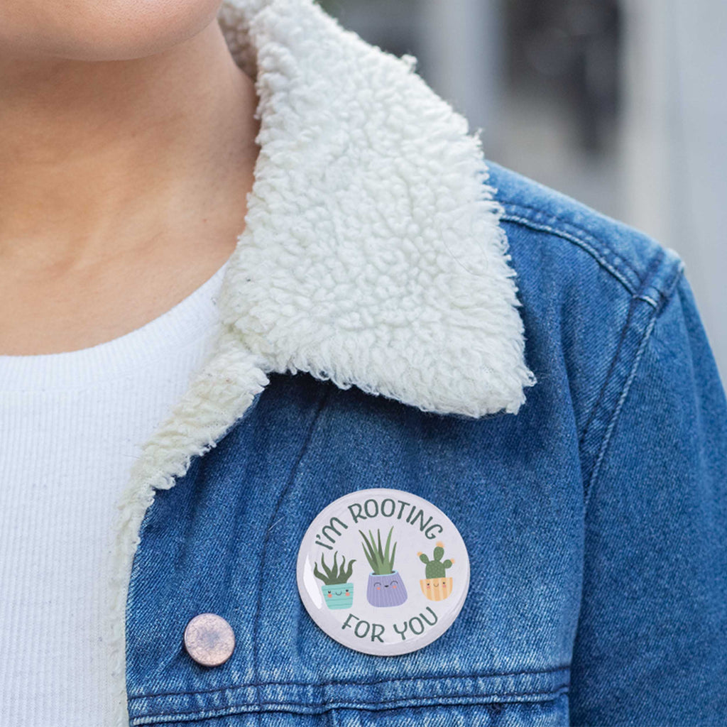 Rooting for You Plant Pin - 2.25" Pinback Button
