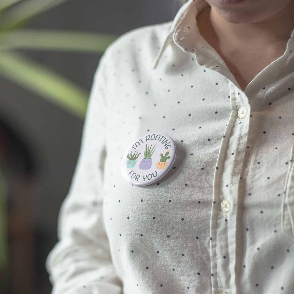 Rooting for You Plant Pin - 2.25" Pinback Button