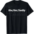 She/Her/Daddy Funny Lesbian Pride T-Shirt – 100% Cotton Pronouns Humor Gay Tee