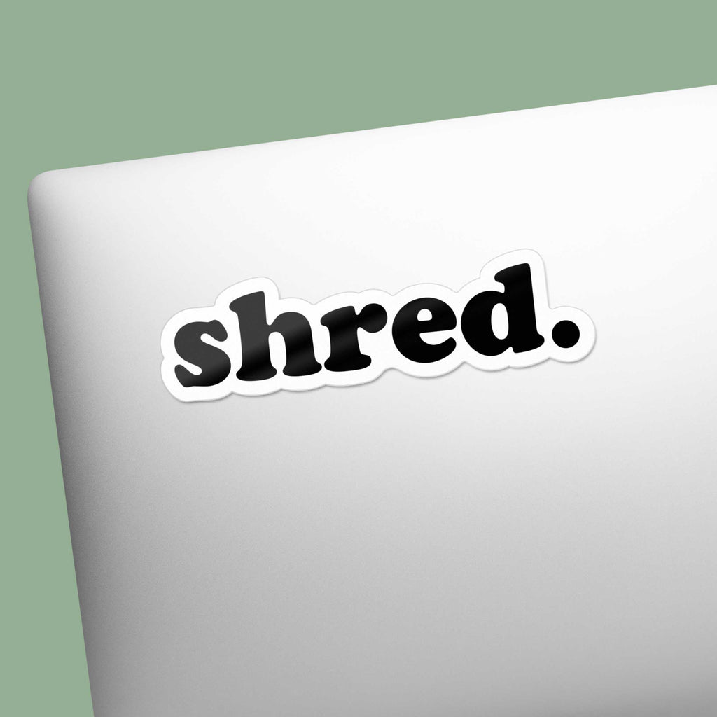 Shred Sticker