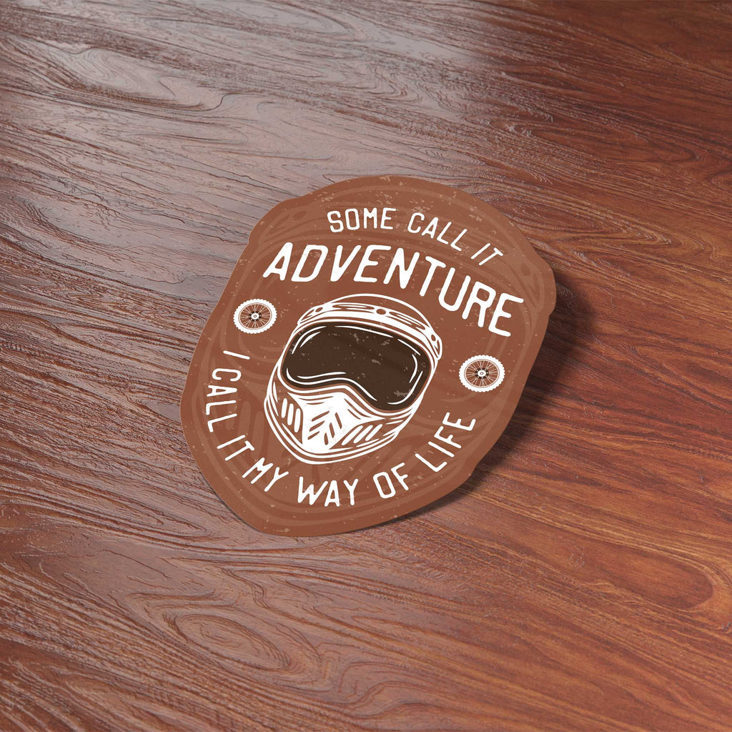 Some Call It Adventure, I Call It My Way of Life Motorcycle Sticker