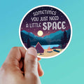 Just Need A Little Space Camping Sticker - Lake