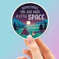 Just Need A Little Space Camping Sticker - Prairie